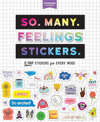 So. Many. Feelings Stickers.: 2,700 Stickers for Every Mood (Pipsticks+workman)