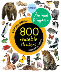 Eyelike Stickers Deluxe: Animal Kingdom: 800 Reusable Stickers Inspired by Nature