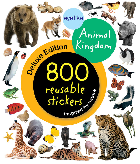 Eyelike Stickers Deluxe: Animal Kingdom: 800 Reusable Stickers Inspired by Nature
