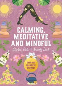 Calming, Meditative and Mindful Sticker, Color & Activity Book: Over 500 Beautiful Stickers