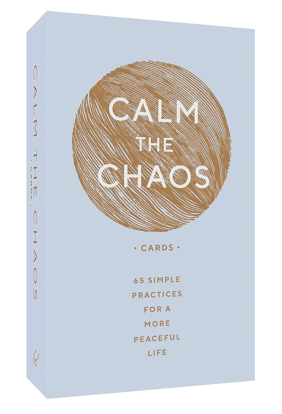 Calm the Chaos Cards: 65 Simple Practices for a More Peaceful Life Cards
