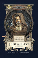William Shakespeare's Jedi the Last: Star Wars Part the Eighth