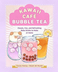 Kawaii Café Bubble Tea: Classic, Fun, and Refreshing Boba Drinks to Make at Home