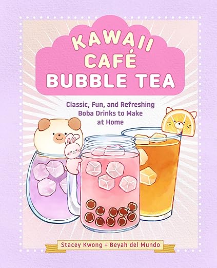 Kawaii Café Bubble Tea: Classic, Fun, and Refreshing Boba Drinks to Make at Home