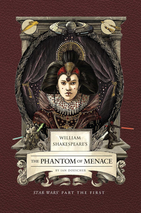 William Shakespeare's The Phantom of Menace: Star Wars Part the First (Shakespeare Star Wars, 1)