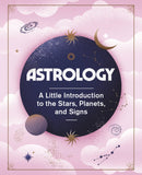 Astrology: A Little Introduction to the Stars, Planets, and Signs
