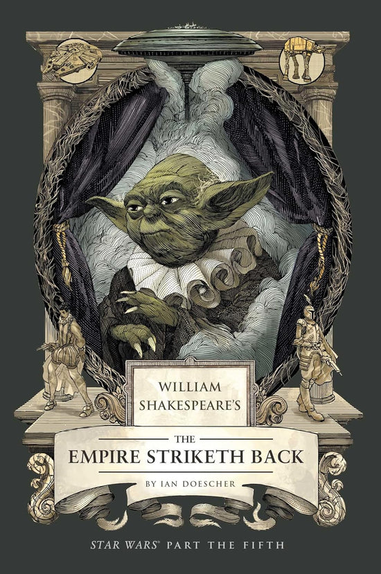 William Shakespeare's The Empire Striketh Back: Star Wars Part the Fifth