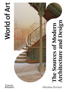 The Sources of Modern Architecture and Design (World of Art)