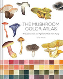 Mushroom Color Atlas: A Guide to Dyes and Pigments Made from Fungi