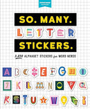 So. Many. Letter Stickers.: 3,820 Alphabet Stickers for Word Nerds (Pipsticks+workman)