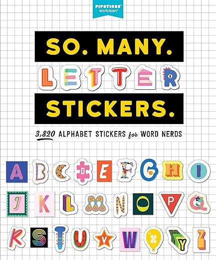 So. Many. Letter Stickers.: 3,820 Alphabet Stickers for Word Nerds (Pipsticks+workman)