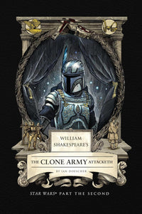 William Shakespeare's The Clone Army Attacketh: Star Wars Part the Second