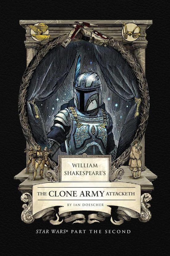 William Shakespeare's The Clone Army Attacketh: Star Wars Part the Second