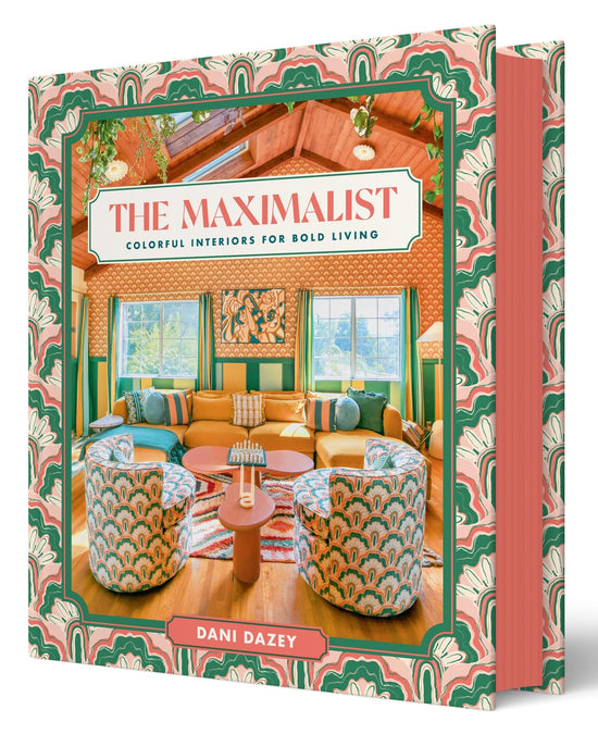 The Maximalist: Colorful Interiors for Bold Living