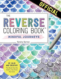 Reverse Coloring Book: Mindful Journeys
