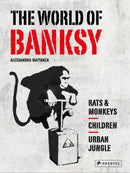The World of Banksy (World of Bansky)