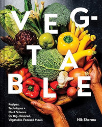 Veg-Table: Recipes, Techniques, and Plant Science for Big-Flavored, Vegetable-Focused Meals
