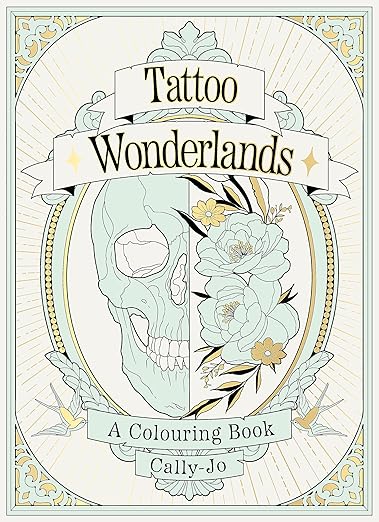 Tattoo Wonderlands: A Colouring Book