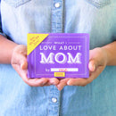What I Love about Mom Fill in the Love Book Fill-in-the-Blank Gift Journal