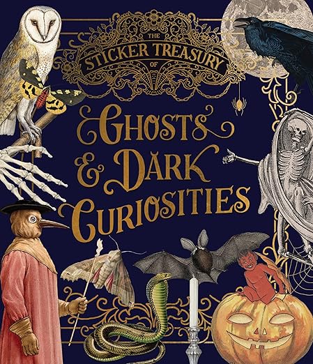 The Sticker Treasury of Ghosts & Dark Curiosities: An eclectic book of stickers for journaling, collaging, scrapbooking and more