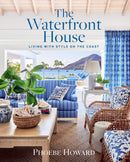 The Waterfront House: Living with Style on the Coast