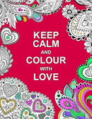 Keep Calm and Colour with Love