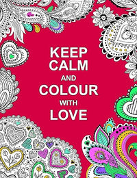 Keep Calm and Colour with Love