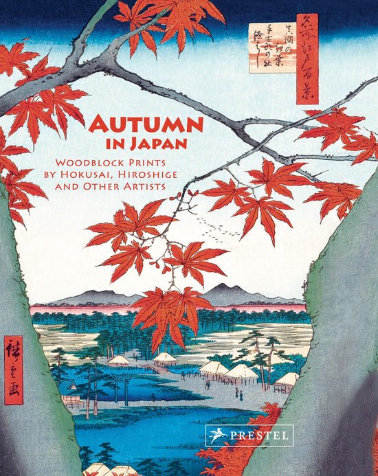 Autumn in Japan: Woodblock Prints by Hokusai, Hiroshige and Other Artists