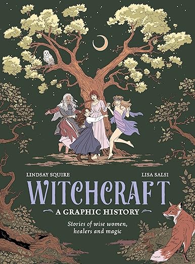 Witchcraft: A Graphic History: Stories of wise women, healers and magic