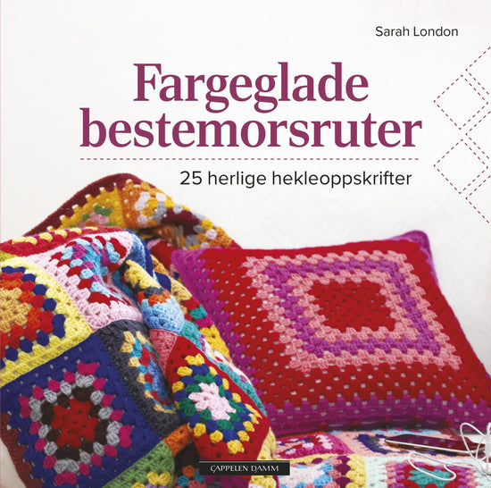 Fargeglade bestemorsruter - 25 herlige hekleoppskrifter