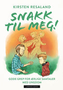 Snakk til meg! - gode grep for ærlige samtaler med ungdom