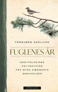 Fuglenes år - ornitologiske feltnotater fra mine nærmeste omgivelser