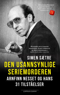 Den usannsynlige seriemorderen - Arnfinn Nesset og hans 31 tilståelser