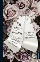 En siste hilsen - om å jobbe med døden - og møte den hjemme