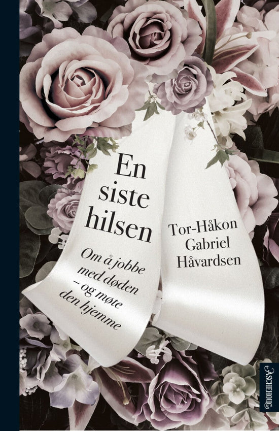 En siste hilsen - om å jobbe med døden - og møte den hjemme