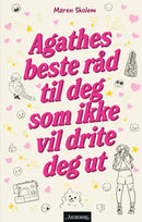 Agathes beste råd til deg som ikke vil drite deg ut