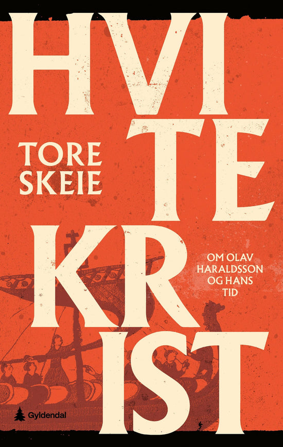 Hvitekrist - om Olav Haraldsson og hans tid