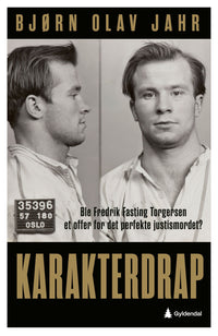 Karakterdrap - ble Fredrik Fasting Torgersen et offer for det perfekte justismordet?