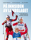 På innsiden av landslaget - 20 år med gull, vrakinger og hemmeligheter