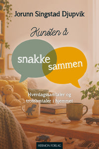 Kunsten å snakke sammen - hverdagssamtaler og trossamtaler i hjemmet