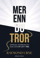 Mer enn du tror - oppdag hvordan du kan leve et liv i tro