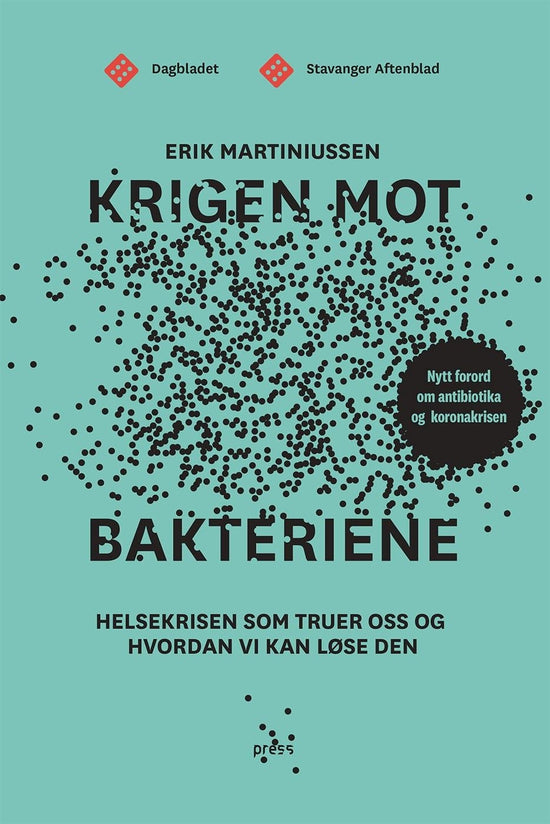 Krigen mot bakteriene - helsekrisen som truer oss og hvordan vi kan løse den
