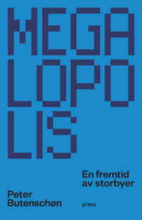 Megalopolis - en fremtid av storbyer