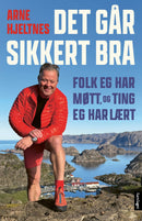 Det går sikkert bra - folk eg har møtt, og ting eg har lært