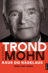 Raus og nådelaus - historia om Trond Mohn