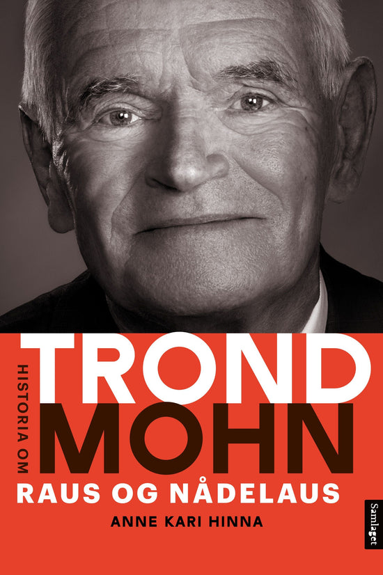 Raus og nådelaus - historia om Trond Mohn