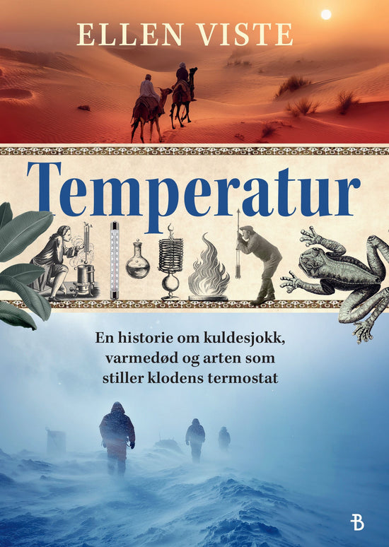 Temperatur - en historie om kuldesjokk, varmedød og arten som stiller klodens termostat