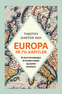 Europa på 7 1/2 kapitler - en kort introduksjon til verdens eldste og nyeste kontinent