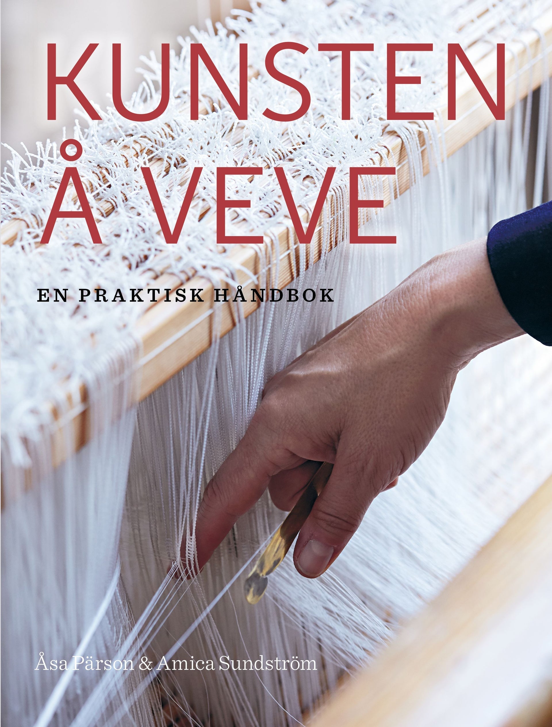 Kunsten å veve - en praktisk håndbok