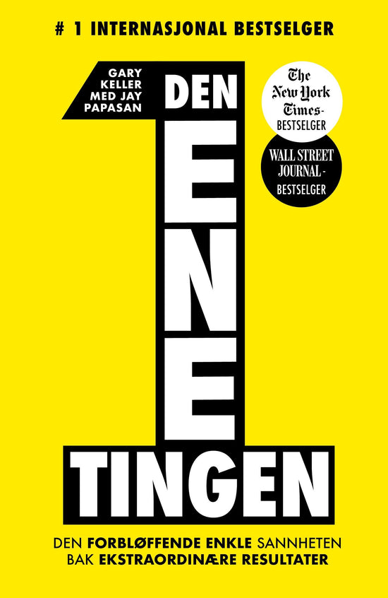 Den ene tingen - den forbløffende enkle sannheten bak ektraordinære resultater